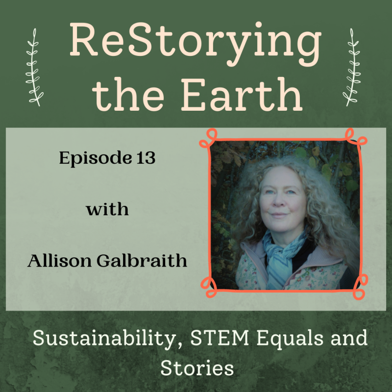 Sustainability, STEM Equals and Storytelling with Allison Galbraith